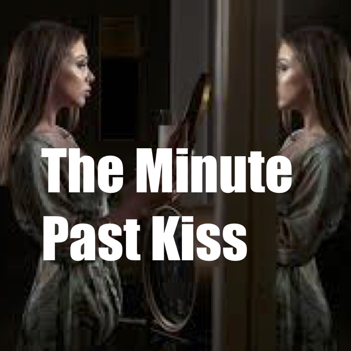 The Minute Past Kiss