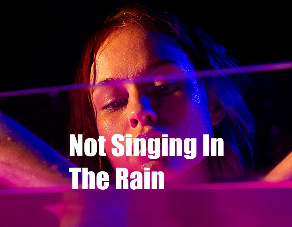 Not Singing In The Rain
